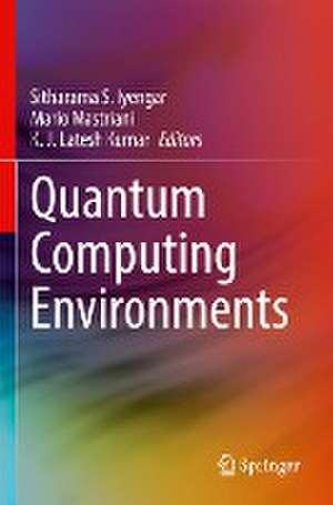 Quantum Computing Environments de Sitharama S. Iyengar