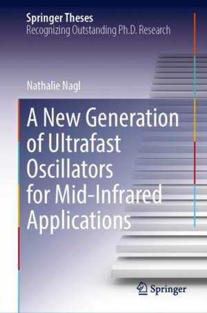 A New Generation of Ultrafast Oscillators for Mid-Infrared Applications de Nathalie Nagl