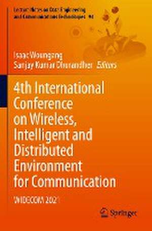 4th International Conference on Wireless, Intelligent and Distributed Environment for Communication: WIDECOM 2021 de Isaac Woungang