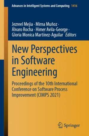 New Perspectives in Software Engineering: Proceedings of the 10th International Conference on Software Process Improvement (CIMPS 2021) de Jezreel Mejia