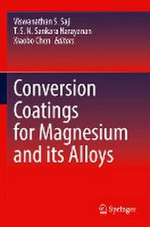 Conversion Coatings for Magnesium and its Alloys de Viswanathan S. Saji