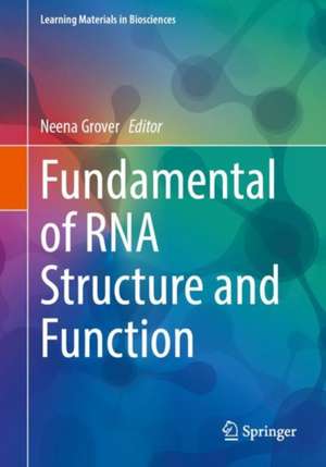 Fundamentals of RNA Structure and Function de Neena Grover