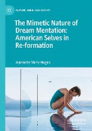 The Mimetic Nature of Dream Mentation: American Selves in Re-formation de Jeannette Marie Mageo