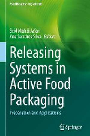 Releasing Systems in Active Food Packaging: Preparation and Applications de Seid Mahdi Jafari