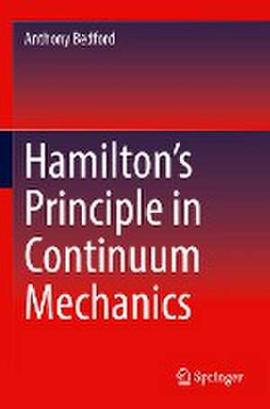 Hamilton’s Principle in Continuum Mechanics de Anthony Bedford