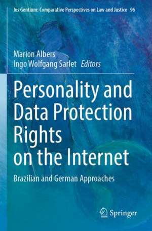 Personality and Data Protection Rights on the Internet: Brazilian and German Approaches de Marion Albers