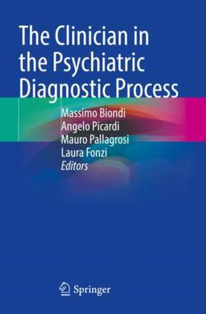 The Clinician in the Psychiatric Diagnostic Process de Massimo Biondi