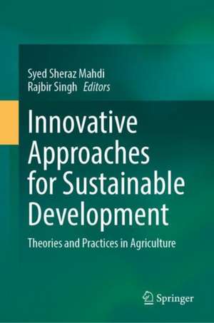 Innovative Approaches for Sustainable Development: Theories and Practices in Agriculture de Syed Sheraz Mahdi