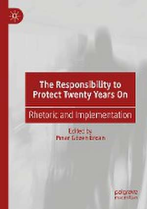 The Responsibility to Protect Twenty Years On: Rhetoric and Implementation de Pinar Gözen Ercan