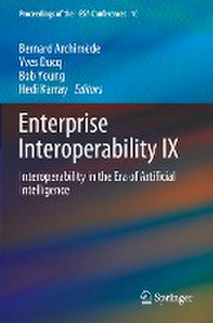 Enterprise Interoperability IX: Interoperability in the Era of Artificial Intelligence de Bernard Archimède