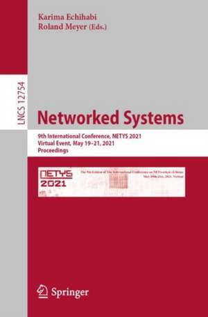 Networked Systems: 9th International Conference, NETYS 2021, Virtual Event, May 19–21, 2021, Proceedings de Karima Echihabi