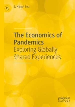 The Economics of Pandemics: Exploring Globally Shared Experiences de S. Niggol Seo