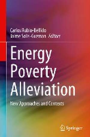 Energy Poverty Alleviation: New Approaches and Contexts de Carlos Rubio-Bellido