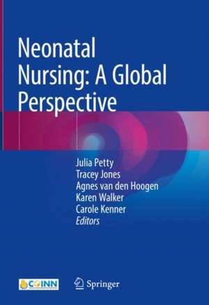 Neonatal Nursing: A Global Perspective de Julia Petty