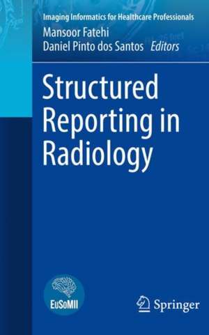 Structured Reporting in Radiology de Mansoor Fatehi