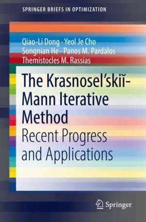 The Krasnosel'skiĭ-Mann Iterative Method: Recent Progress and Applications de Qiao-Li Dong