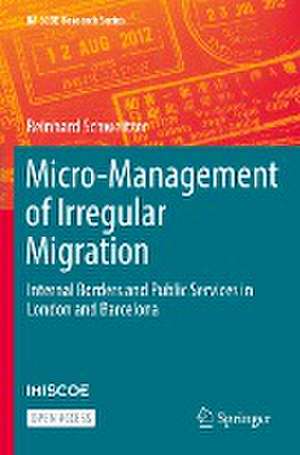 Micro-Management of Irregular Migration: Internal Borders and Public Services in London and Barcelona de Reinhard Schweitzer