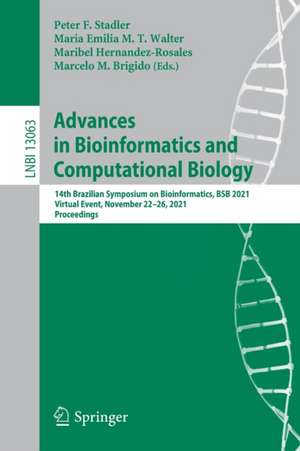 Advances in Bioinformatics and Computational Biology: 14th Brazilian Symposium on Bioinformatics, BSB 2021, Virtual Event, November 22–26, 2021, Proceedings de Peter F. Stadler