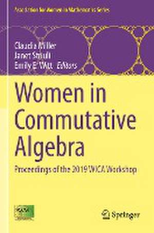 Women in Commutative Algebra: Proceedings of the 2019 WICA Workshop de Claudia Miller