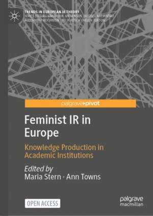 Feminist IR in Europe: Knowledge Production in Academic Institutions de Maria Stern