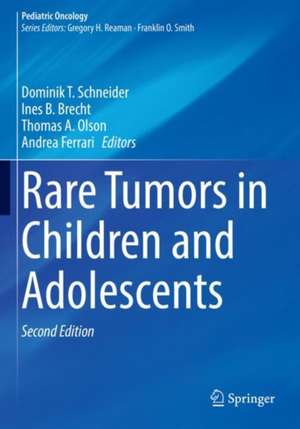 Rare Tumors in Children and Adolescents de Dominik T. Schneider