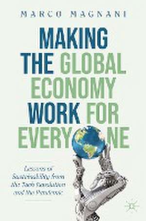 Making the Global Economy Work for Everyone: Lessons of Sustainability from the Tech Revolution and the Pandemic de Marco Magnani