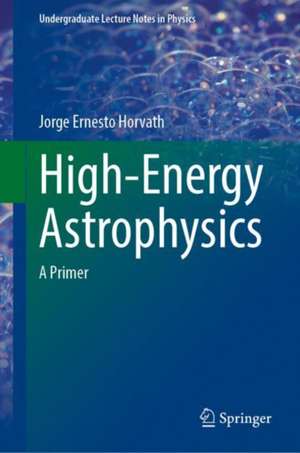 High-Energy Astrophysics de Jorge Ernesto Horvath