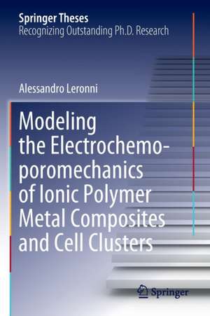 Modeling the Electrochemo-poromechanics of Ionic Polymer Metal Composites and Cell Clusters de Alessandro Leronni