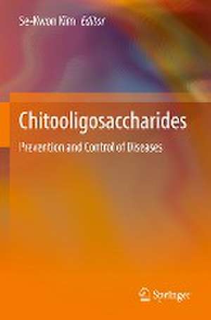 Chitooligosaccharides: Prevention and Control of Diseases de Se-Kwon Kim