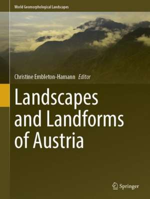 Landscapes and Landforms of Austria de Christine Embleton-Hamann