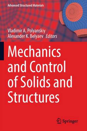 Mechanics and Control of Solids and Structures de Vladimir A. Polyanskiy