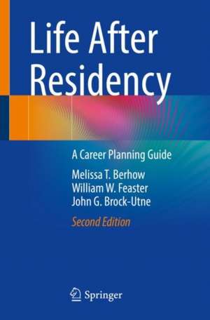 Life After Residency: A Career Planning Guide de Melissa T. Berhow