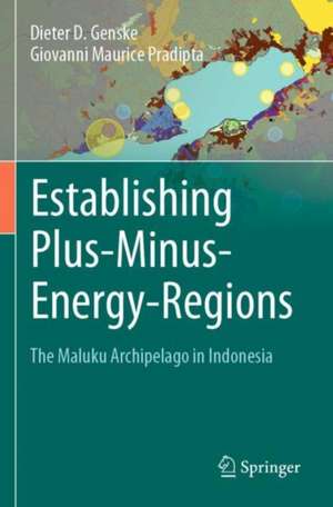 Establishing Plus-Minus-Energy-Regions: The Maluku Archipelago in Indonesia de Dieter D. Genske