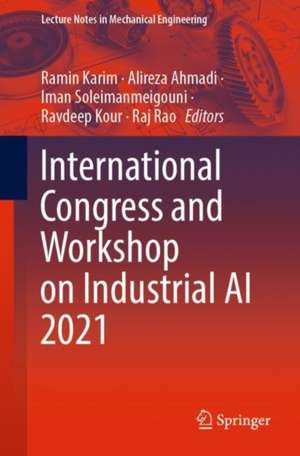 International Congress and Workshop on Industrial AI 2021 de Ramin Karim