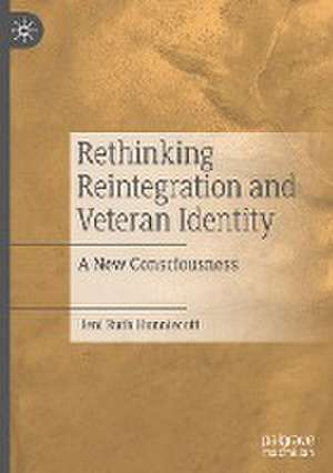 Rethinking Reintegration and Veteran Identity: A New Consciousness de Jeni Ruth Hunniecutt