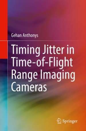 Timing Jitter in Time-of-Flight Range Imaging Cameras de Gehan Anthonys