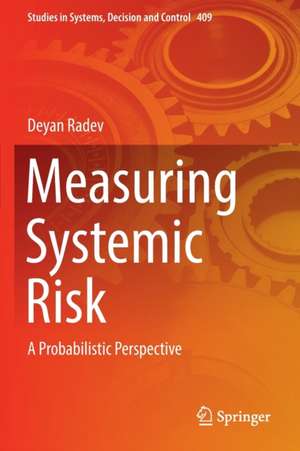 Measuring Systemic Risk: A Probabilistic Perspective de Deyan Radev