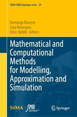 Mathematical and Computational Methods for Modelling, Approximation and Simulation de Domingo Barrera