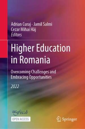 Higher Education in Romania: Overcoming Challenges and Embracing Opportunities de Adrian Curaj