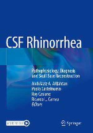 CSF Rhinorrhea: Pathophysiology, Diagnosis and Skull Base Reconstruction de Abdulaziz A. AlQahtani