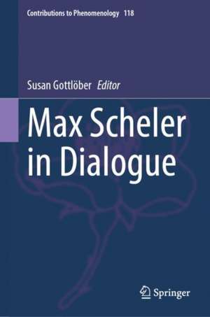 Max Scheler in Dialogue de Susan Gottlöber