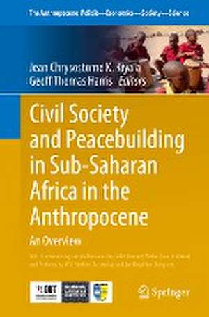 Civil Society and Peacebuilding in Sub-Saharan Africa in the Anthropocene: An Overview de Jean Chrysostome K. Kiyala