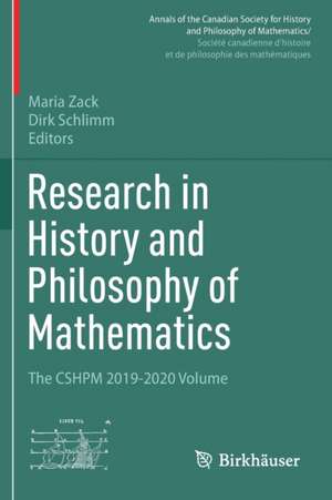 Research in History and Philosophy of Mathematics: The CSHPM 2019-2020 Volume de Maria Zack