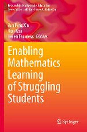 Enabling Mathematics Learning of Struggling Students de Yan Ping Xin