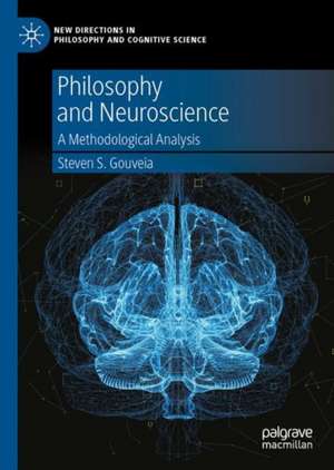 Philosophy and Neuroscience: A Methodological Analysis de Steven S. Gouveia