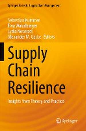 Supply Chain Resilience: Insights from Theory and Practice de Sebastian Kummer