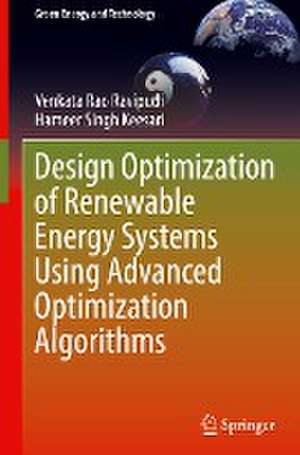 Design Optimization of Renewable Energy Systems Using Advanced Optimization Algorithms de Venkata Rao Ravipudi