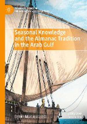 Seasonal Knowledge and the Almanac Tradition in the Arab Gulf de Daniel Martin Varisco