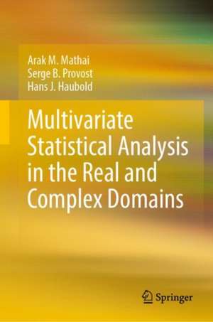 Multivariate Statistical Analysis in the Real and Complex Domains de Arak M. Mathai