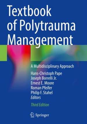 Textbook of Polytrauma Management: A Multidisciplinary Approach de Hans-Christoph Pape